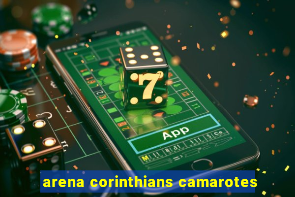 arena corinthians camarotes